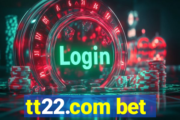 tt22.com bet